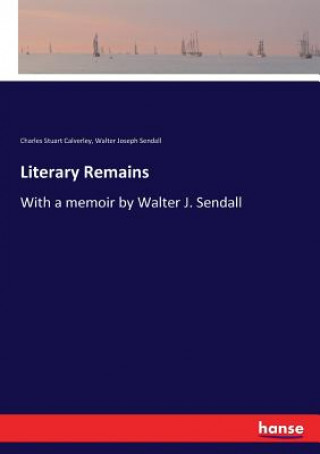 Kniha Literary Remains Charles Stuart Calverley