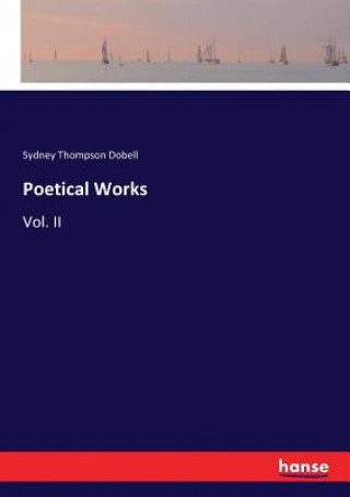 Książka Poetical Works Sydney Thompson Dobell