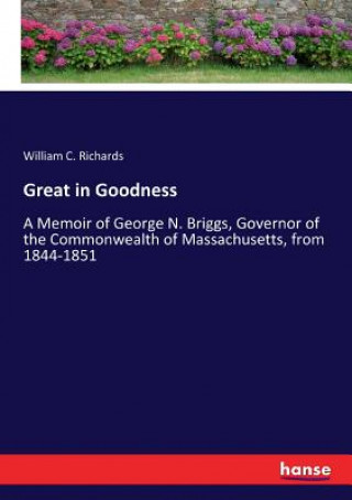 Könyv Great in Goodness William C. Richards