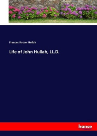 Kniha Life of John Hullah, LL.D. Frances Rosser Hullah