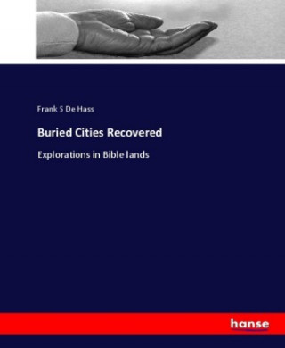 Kniha Buried Cities Recovered Frank S De Hass