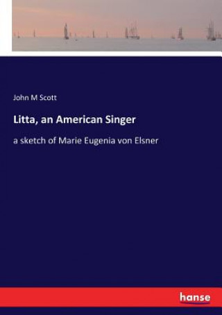 Knjiga Litta, an American Singer John M Scott