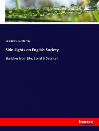 Carte Side-Lights on English Society Eustace Clare Grenville Murray