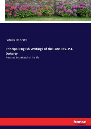 Book Principal English Writings of the Late Rev. P.J. Doherty Patrick Doherty