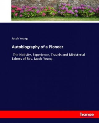 Knjiga Autobiography of a Pioneer Jacob Young