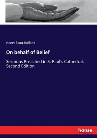 Kniha On behalf of Belief Henry Scott Holland