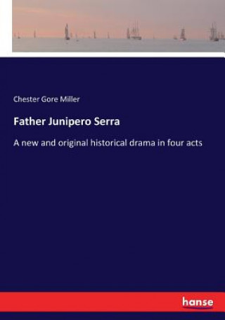 Buch Father Junipero Serra Chester Gore Miller