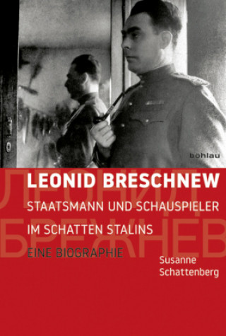 Könyv Leonid Breschnew Susanne Schattenberg