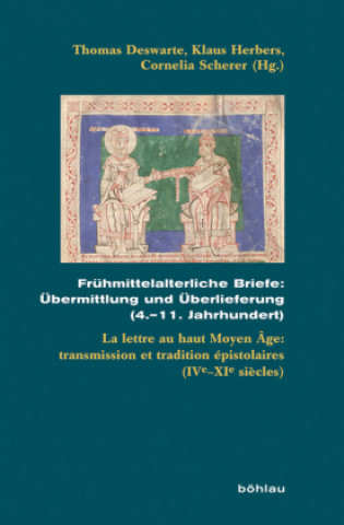 Könyv Frühmittelalterliche Briefe: Übermittlung und Überlieferung (4.-11. Jahrhundert); . Klaus Herbers