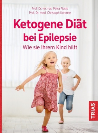 Kniha Ketogene Diät bei Epilepsie. Wie sie Ihrem Kind hilft Petra Platte