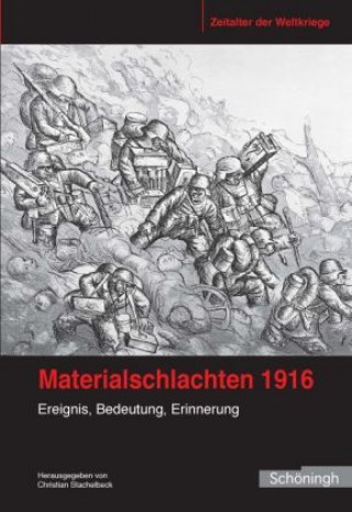 Kniha Materialschlachten 1916 Christian Stachelbeck