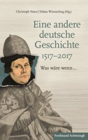 Book Eine andere deutsche Geschichte 1517-2017 Christoph Nonn