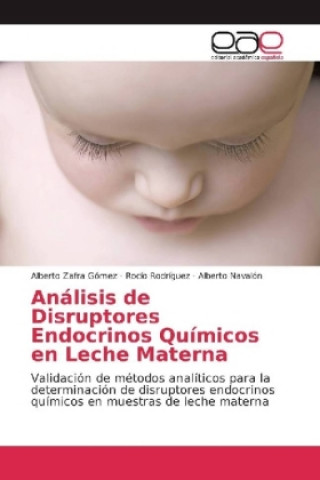 Kniha Análisis de Disruptores Endocrinos Químicos en Leche Materna Alberto Zafra Gómez