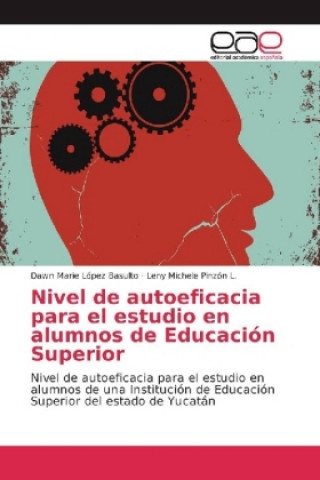 Книга Nivel de autoeficacia para el estudio en alumnos de Educación Superior Dawn Marie López Basulto