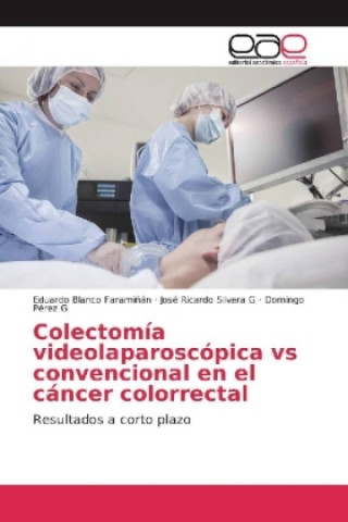Carte Colectomía videolaparoscópica vs convencional en el cáncer colorrectal Eduardo Blanco Faramiñán