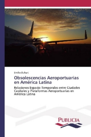 Książka Obsolescencias Aeroportuarias en América Latina Emilio Duhart