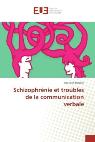 Knjiga Schizophrénie et troubles de la communication verbale Charlotte Berquin