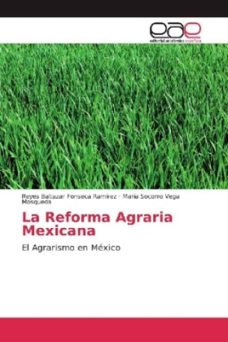 Könyv La Reforma Agraria Mexicana Reyes Baltazar Fonseca Ramirez