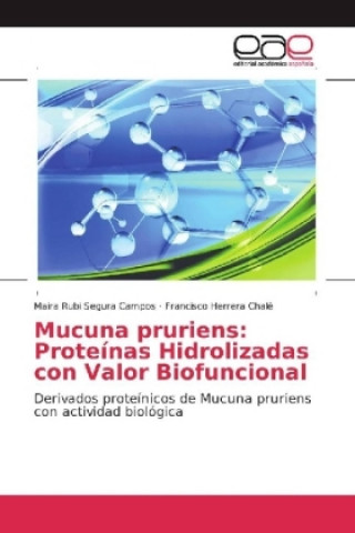 Kniha Mucuna pruriens: Proteínas Hidrolizadas con Valor Biofuncional Maira Rubi Segura Campos