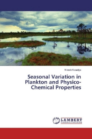 Książka Seasonal Variation in Plankton and Physico-Chemical Properties Nikesh Kotadiya