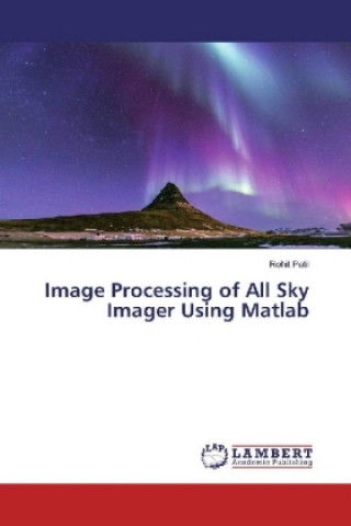 Boek Image Processing of All Sky Imager Using Matlab Rohit Patil