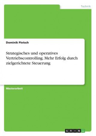 Książka Strategisches und operatives Vertriebscontrolling. Mehr Erfolg durch zielgerichtete Steuerung Dominik Pietsch