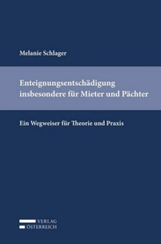 Könyv Enteignungsentschädigung insbesondere für Mieter und Pächter (f. Österreich) Melanie Schlager