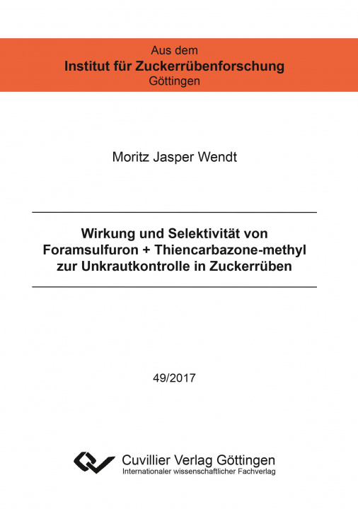 Libro Wirkung und Selektivität von Foramsulfuron + Thiencarbazone-methyl zur Unkrautkontrolle in Zuckerrüben Moritz Jasper Wendt