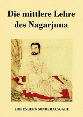 Knjiga mittlere Lehre des Nagarjuna Nagarjuna