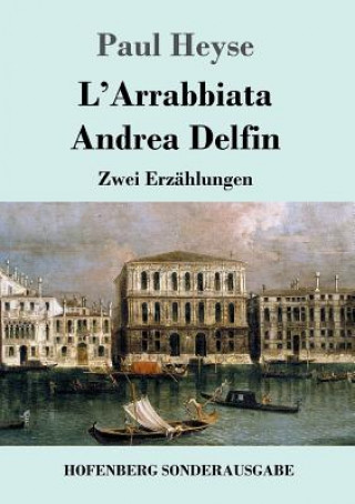 Kniha L'Arrabbiata / Andrea Delfin Paul Heyse