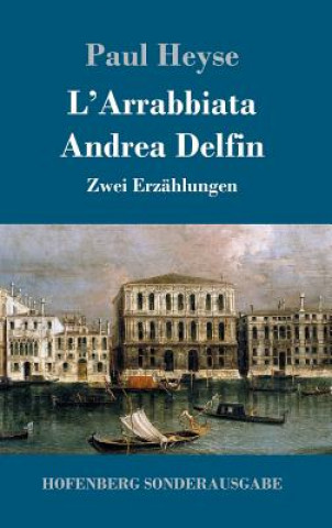 Kniha L'Arrabbiata / Andrea Delfin Paul Heyse