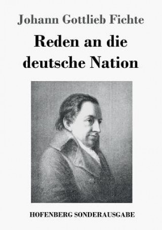 Kniha Reden an die deutsche Nation Johann Gottlieb Fichte
