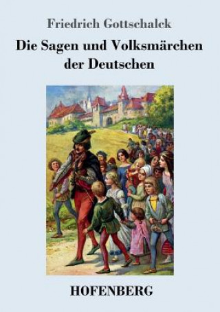 Książka Sagen und Volksmarchen der Deutschen Friedrich Gottschalck