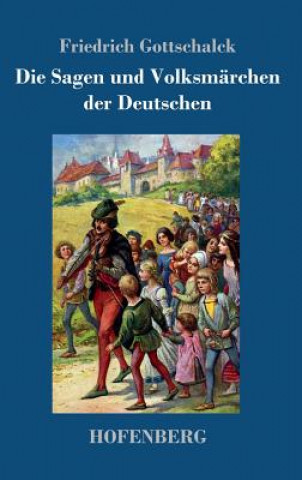 Książka Sagen und Volksmarchen der Deutschen Friedrich Gottschalck