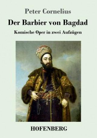 Книга Barbier von Bagdad Peter Cornelius