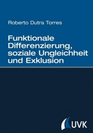 Book Funktionale Differenzierung, soziale Ungleichheit und Exklusion Roberto Dutra Torres