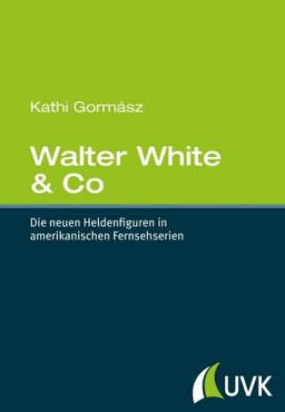 Kniha Walter White & Co Kathi Gormász
