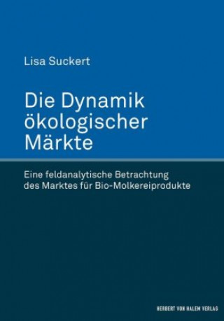 Carte Die Dynamik ökologischer Märkte Lisa Suckert