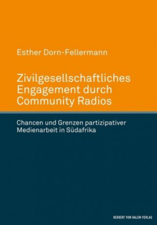 Kniha Zivilgesellschaftliches Engagement durch Community Radios Esther Dorn-Fellermann