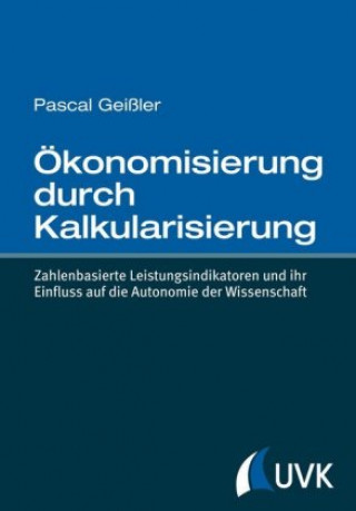 Kniha Ökonomisierung durch Kalkularisierung Pascal Geißler