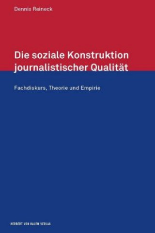 Książka Die soziale Konstruktion journalistischer Qualität Reineck Dennis