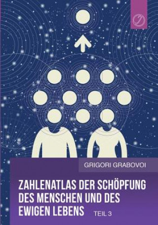 Book Zahlenatlas der Schoepfung des Menschen und des ewigen Lebens (Teil 3) Grigori Grabovoi