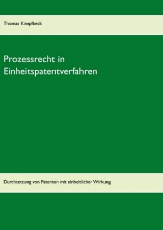 Carte Prozessrecht in Einheitspatentverfahren Thomas Kimpfbeck