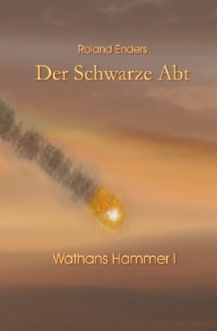 Kniha Wathans Hammer / Der Schwarze Abt Roland Enders