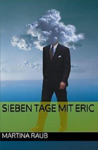 Knjiga Sieben Tage mit Eric Martina Raub