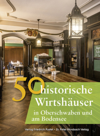 Livre 50 historische Wirtshäuser in Oberschwaben und am Bodensee Franziska Gürtler