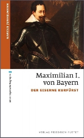 Книга Maximilian I. von Bayern Marcus Junkelmann