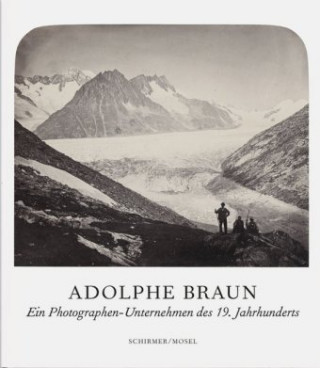 Carte Adolphe Braun - Ein Photographie-Unternehmen und die Bildkünste im 19. Jahrhundert Adolphe Braun