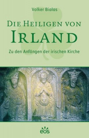 Kniha Die Heiligen von Irland Volker Bialas