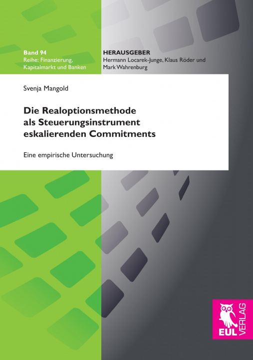 Carte Die Realoptionsmethode als Steuerungsinstrument eskalierenden Commitments Svenja Mangold